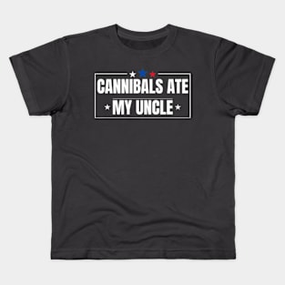 Cannibals Ate My Uncle Joe Biden Saying Funny Trump 2024 T-Shirt Kids T-Shirt
